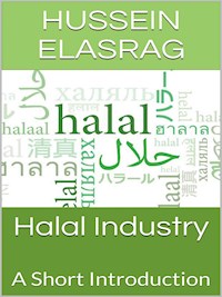 Halal Industry: A Short Introduction - Hussein Elasrag - E-Book