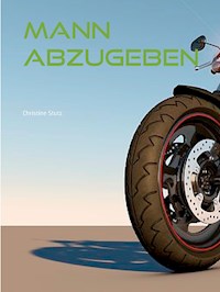 Mann abzugeben - Christine Stutz - E-Book