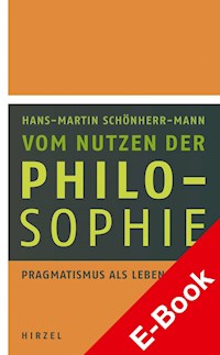 Vom Nutzen der Philosophie - Hans-Martin Schönherr-Mann - E-Book
