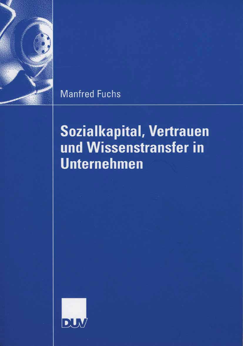 Sozialkapital, Vertrauen und Wissenstransfer in Unternehmen - Manfred Fuchs - E-Book
