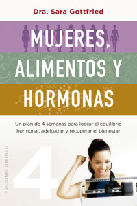 Mujeres, alimentos y hormonas - Sara Gottfried - E-Book