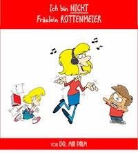 Ich bin NICHT Fräulein Rottenmeier - Dr. Mia Palm - E-Book