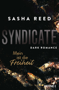 Syndicate – Mein ist die Freiheit - Sasha Reed - E-Book