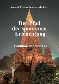 Der Pfad der spontanen Erleuchtung - Swami Vishnudevananda Giri - E-Book