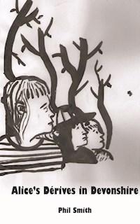 Alice’s Dérives in Devonshire - Phil Smith - E-Book