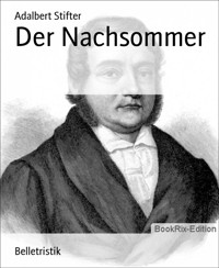 Der Nachsommer - Adalbert  Stifter - E-Book