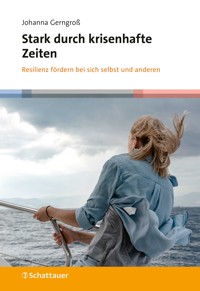Stark durch krisenhafte Zeiten - Johanna Gerngroß - E-Book