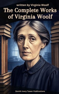 The Complete Works of Virginia Woolf - Virginia Woolf - E-Book