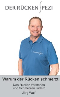 Warum der Rücken schmerzt - Jörg Wolf - E-Book