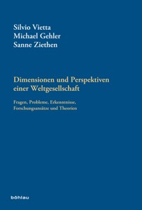Dimensionen und Perspektiven einer Weltgesellschaft -  - E-Book