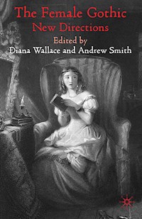 The Female Gothic -  - E-Book
