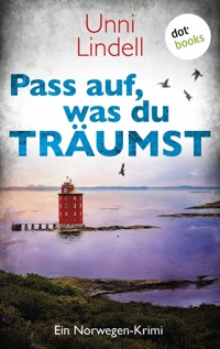 Pass auf, was du träumst - Unni Lindell - E-Book