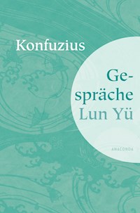 Gespräche Lun Yü - Konfuzius - E-Book