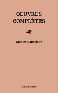 Charles Baudelaire: Oeuvres Complètes - Charles Baudelaire. - E-Book
