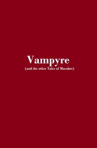 Vampyre (and the other Tales of Macabre) - Collection - E-Book
