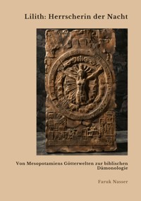 Lilith: Herrscherin der Nacht - Faruk Nasser - E-Book