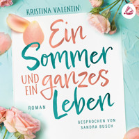 Ein Sommer und ein ganzes Leben - Kristina Valentin - Hörbuch