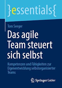 Das agile Team steuert sich selbst - Tom Seeger - E-Book
