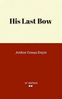 His Last Bow - Arthur Conan Doyle - E-Book