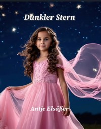 Dunkler Stern - Antje Elsäßer - E-Book