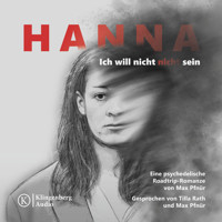 Hanna - Ich will nicht nicht sein (Ungekürzt) - Maximilian Pfnür - Hörbuch