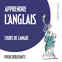 Apprendre l'anglais (cours de langue pour débutants) - Thomas Rike - Hörbuch