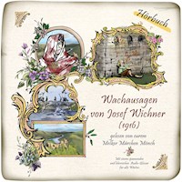 Wachausagen von Josef  Wichner (1916) - Josef  Wichner - Hörbuch