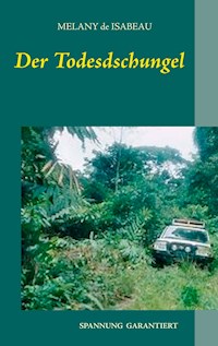 Der Todesdschungel - Melany de Isabeau - E-Book