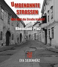 Umbenannte Straßen in Rheinland-Pfalz - Eva Siebenherz - E-Book