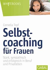 Selbstcoaching für Frauen - Cornelia Topf - E-Book