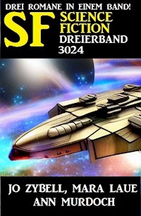 Science Fiction Dreierband 3024 - Jo Zybell - E-Book