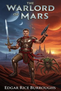 The Warlord of Mars - Edgar Rice Burroughs - E-Book