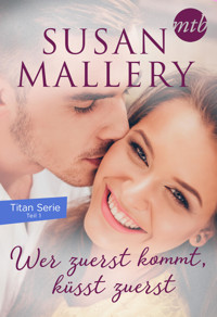 Wer zuerst kommt, küsst zuerst - Susan Mallery - E-Book