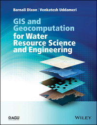 GIS and Geocomputation for Water Resource Science and Engineering - Barnali Dixon - E-Book