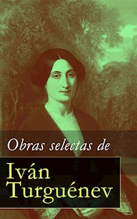 Obras selectas de Iv�n Turgu�nev - Iván Turguenev - E-Book