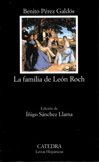 La familia de León Roch - Benito Pérez Galdòs - E-Book