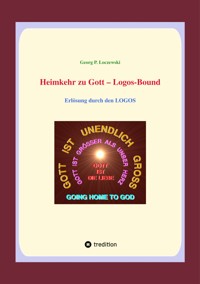 Heimkehr zu Gott  - Logos-Bound - Georg P. Loczewski - E-Book