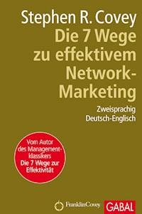 Die 7 Wege zu effektivem Network-Marketing - Stephen R. Covey - E-Book