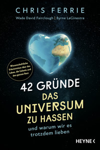 42 Gründe, das Universum zu hassen - Chris Ferrie - E-Book