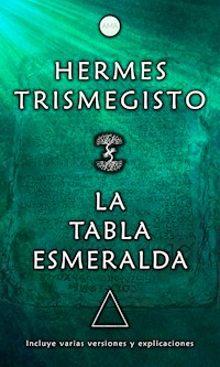 La Tabla Esmeralda - Hermes Trismegisto - E-Book