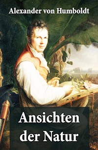Ansichten der Natur - Alexander von Humboldt - E-Book