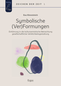 Symbolische (Ver)Formungen - Eva Kimminich - E-Book