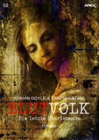 BLUTVOLK, Band 52: DIE LETZTE ÜBERLEBENDE - Adrian Doyle - E-Book
