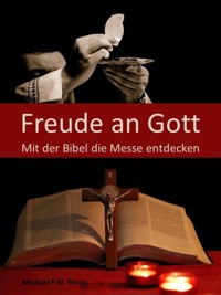 Freude an Gott - Michael P.W. Moos - E-Book