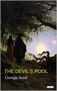 The Devil´s Pool - George (Amandine Lupin) Sand - E-Book