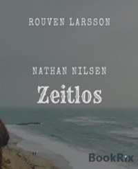 Nathan Nilsen - Zeitlos - Rouven Larsson - E-Book