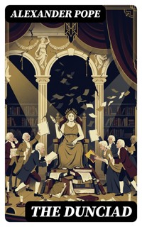 The Dunciad - Alexander Pope - E-Book