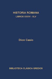 Historia romana. Libros XXXVI-XLV - Dion Casio - E-Book