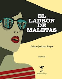 El ladrón de maletas - Jaime Jullian Pope - E-Book