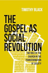 The Gospel as Social Revolution - Tim Black - E-Book